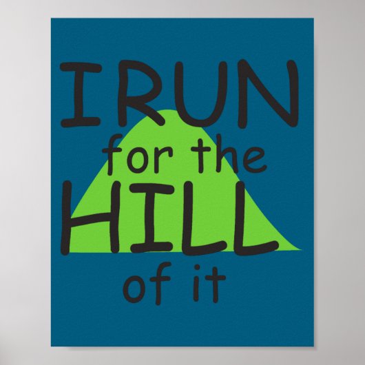 Poster I Run For The Hill Of It Funny Runner Themed (Devant)
