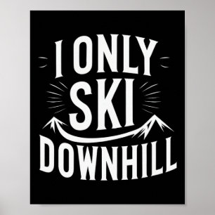 Poster I Seulement Ski Deshill Funny Snowboard Citation