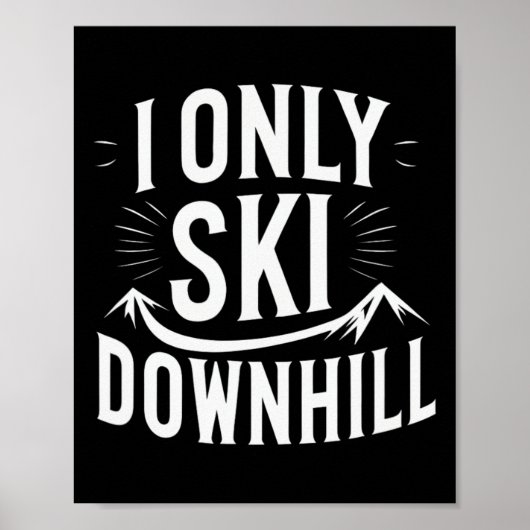 Poster I Seulement Ski Deshill Funny Snowboard Citation (Devant)