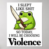 Poster I Slept Like Funny Frog Choosing Violence Tee (Devant)