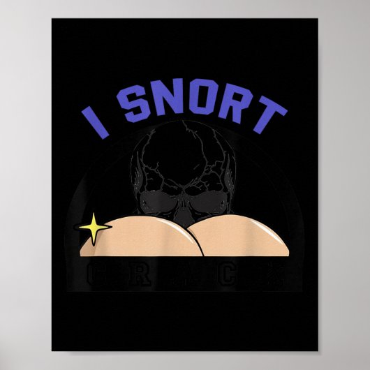 Poster I Snort Crack Skeleton Funny Skull Butt Soky Hallo (Devant)