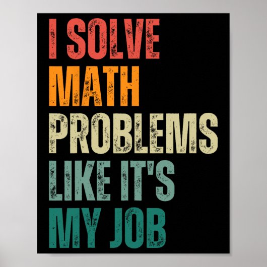 Poster I Solve Math Problems Like Its My Job Back To Scho (Devant)