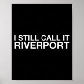 Poster I Still Call It Riverrt - Funny Saying Quote Gift  (Devant)