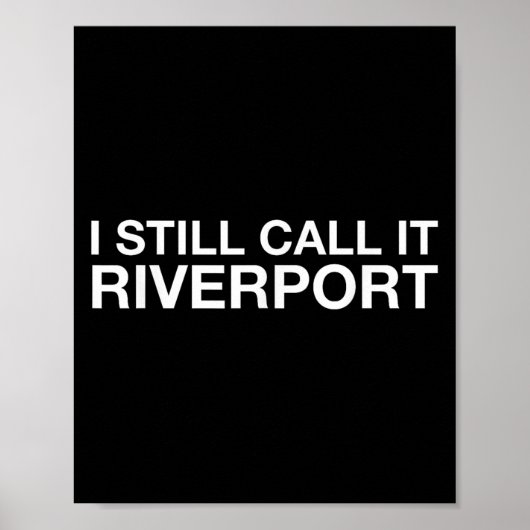 Poster I Still Call It Riverrt - Funny Saying Quote Gift  (Devant)