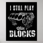 Poster I Still Play With Blocks Funny Car Engine Men Wome (Devant)