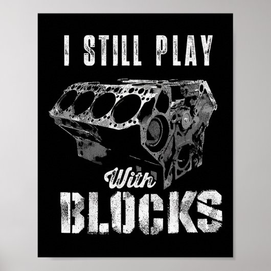 Poster I Still Play With Blocks Funny Car Engine Men Wome (Devant)