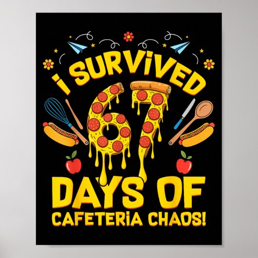 Poster I Survived 67 Days Of Cafeteria Chaos Funny Lunch (Devant)