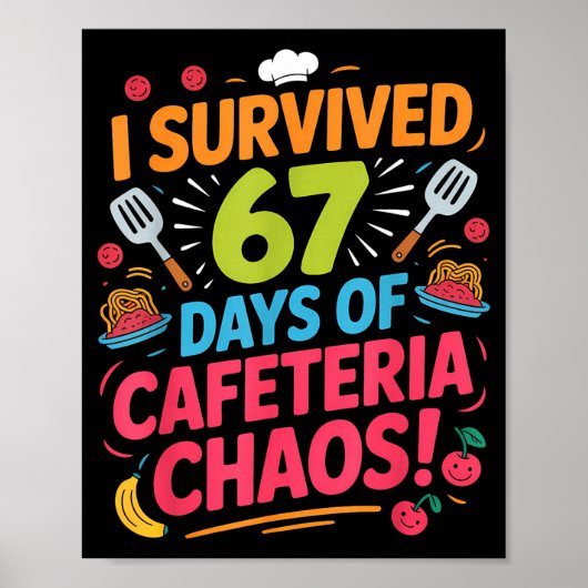 Poster I Survived 67 Days Of Cafeteria Chaos Staff Lunch  (Devant)