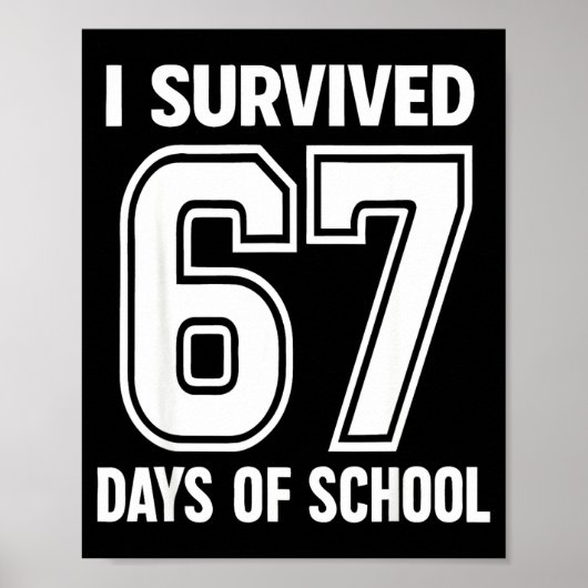 Poster I Survived 67 Days Of School Funny 67 Teachers Stu (Devant)