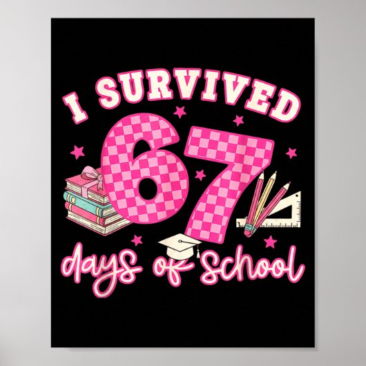 Poster I Survived 67 Days Of School Funny 6 7 Meme Teache (Devant)