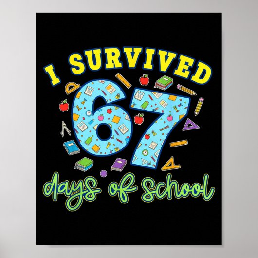 Poster I Survived 67 Days Of School Funny 6 7 Meme Teache (Devant)