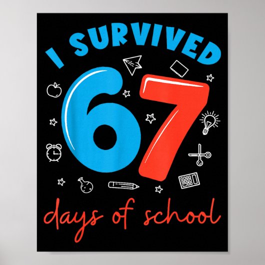 Poster I Survived 67 Days Of School Funny 6 7 Meme Teache (Devant)