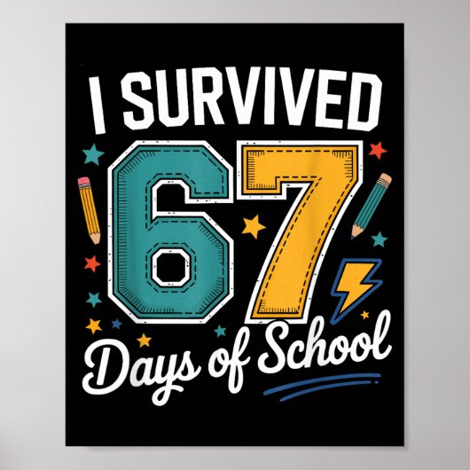 Poster I Survived 67 Days Of School Funny Gen Alpha Quote (Devant)