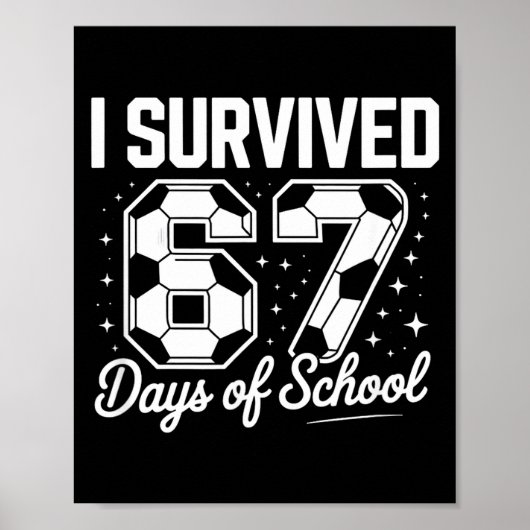 Poster I Survived 67 Days Of School Funny Soccer (Devant)
