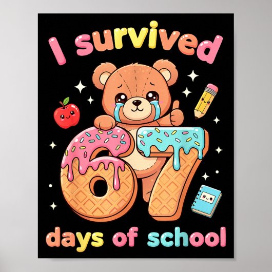 Poster I Survived 67 Days Of School Funny Teddy Bear Six (Devant)