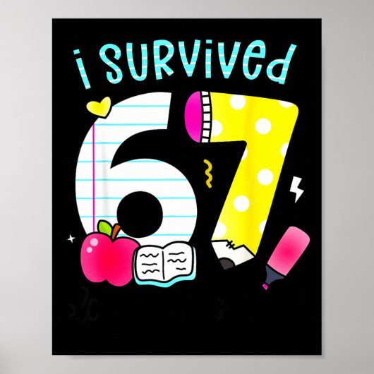 Poster I Survived 67 Days Of School Six Seven Meme Teache (Devant)
