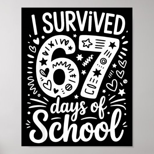 Poster I Survived 67 Days Of School Teacher Student Six S (Devant)