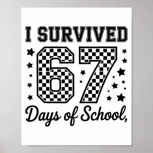 Poster I Survived 67 Days Of School Teachers Students  (Devant)
