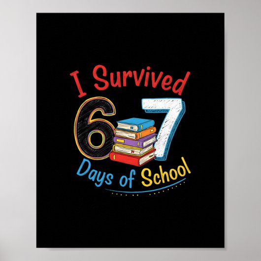 Poster I Survived 67 Days Of School Teachers Students Six (Devant)