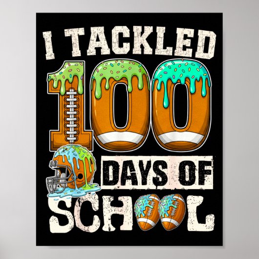 Poster I Tackled 100 Days Of School Football Ice Cream Dr (Devant)