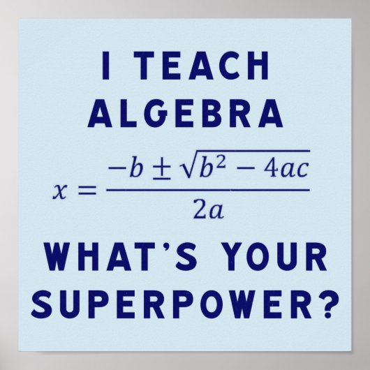 Poster I Teach Algebra / What's Your Superpower (Devant)