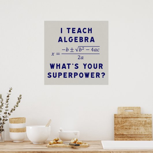 Poster I Teach Algebra / What's Your Superpower (Cuisine)