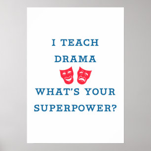 Poster I Teach Drama What's Your Superpower ?