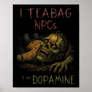 Poster I Teag Npcs Pour Dopamine - Funny Zombie Gamer Hal