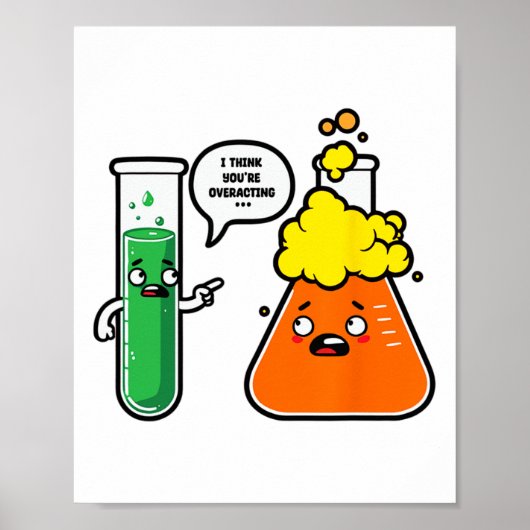 Poster I Think You're Overreacting Science Teacher Back T (Devant)