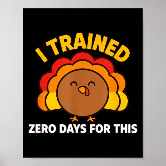 Poster I Trained Zero Days For This Funny Thanksgiving Tu (Devant)