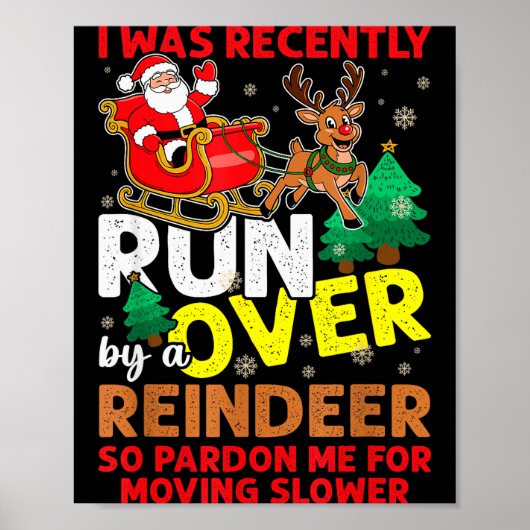 Poster I Was Recently Run Over By A Reindeer Christmas (Devant)