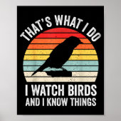 Poster I Watch Birds I Know Things Funny Birdwatcher Bird (Devant)