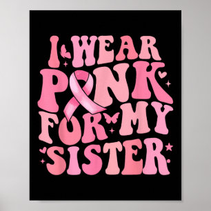 Poster I We Pink For My Sister Breath Cancer Awareness Ri
