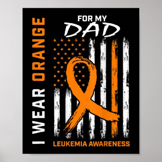 Poster I Wear Orange For My Dad Leukemia Aware Americ (Devant)