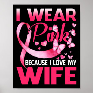 Poster I Wear Pink For My Wife Breast Cancer Awareness Bu