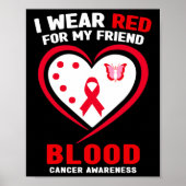 Poster I Wear Red For My Friend Blood Cancer Awareness (Devant)