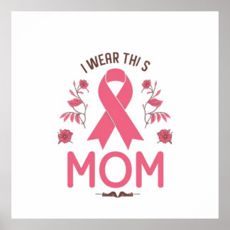 Poster I Wear This Mom Breast Cancer Ribbon