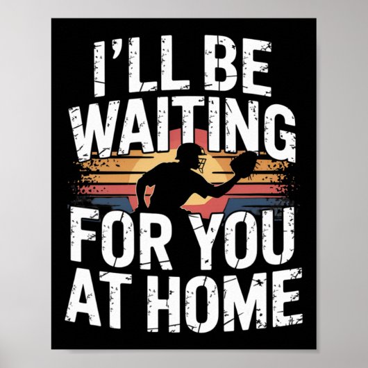 Poster I Will Be Waiting For You At Home Fun Softll Catch (Devant)