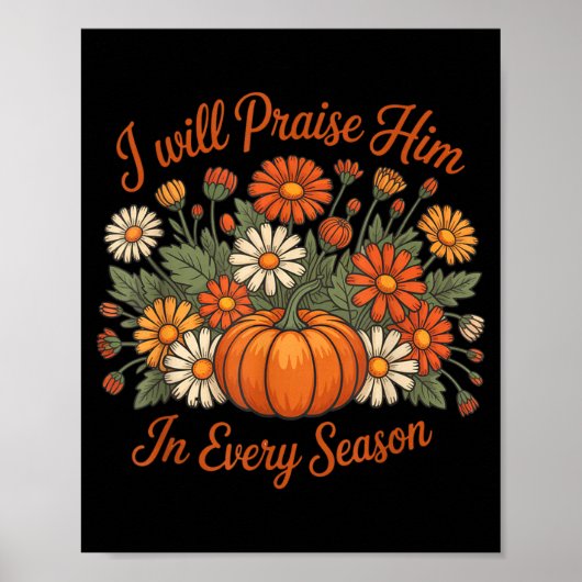 Poster I Will Praise Him In Every Season Pumpkin Autumn F (Devant)