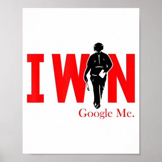 Poster I Win Google Me Motivational Confidence Shirt  (Devant)