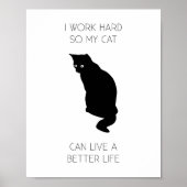 Poster I Work Hard So My Cat Can (Devant)