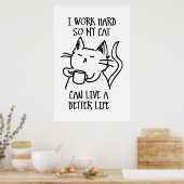 Poster I work hard so my cat can live a better life (Cuisine)