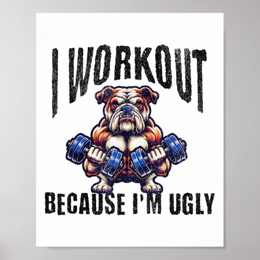 Poster I Workout Because I'm Ugly Motivational  (Devant)