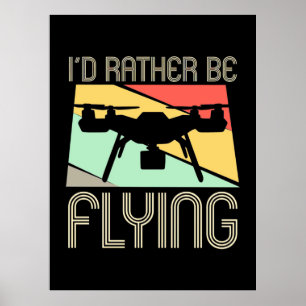 Poster I Would Rather Be Flying Drone