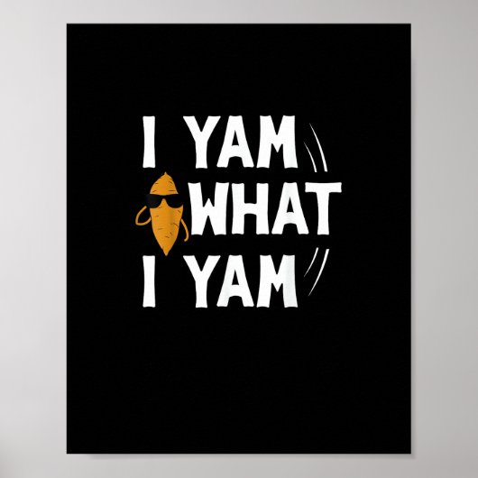 Poster I Yam What I Yam Design - Sweet Potato Lover Desig (Devant)