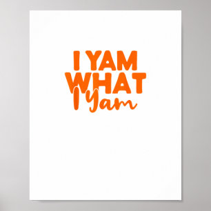 Poster I Yam What I Yam She's My Sweet Potato Thanksgivin