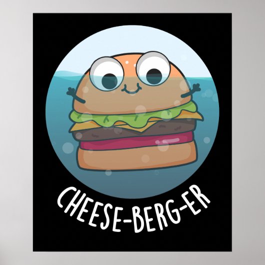 Poster Ice-berg-er Funny Cheeseburger Pun Dark BG (Devant)