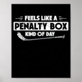 Poster Ice Hockey Feels Like A Penalty Box Kind Of Day Fu (Devant)