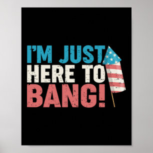 Poster Ici À Bang Chemise 4 juillet Feu De Travail Patrio