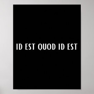 Poster Id Est Quod Est Latin
